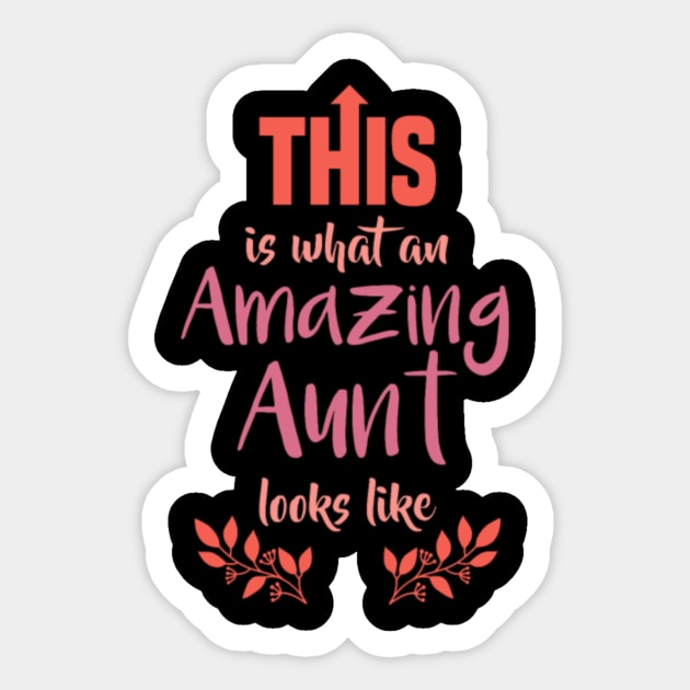 Amazing aunt Gift Best Aunt Love Funny Family Sticker by kikuchu